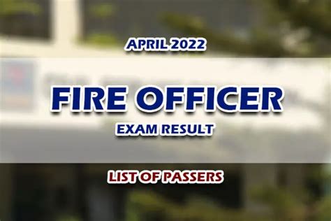 April 2022 Fire Officer Exam FOE, POE, BCLTE, FSO Results: .